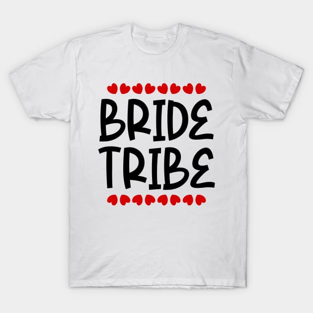 Bride Tribe T-Shirt by colorsplash